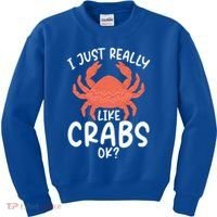 I Just Really Like Crabs Ok Crab Owner Gift Kids Sweatshirt thumb 0