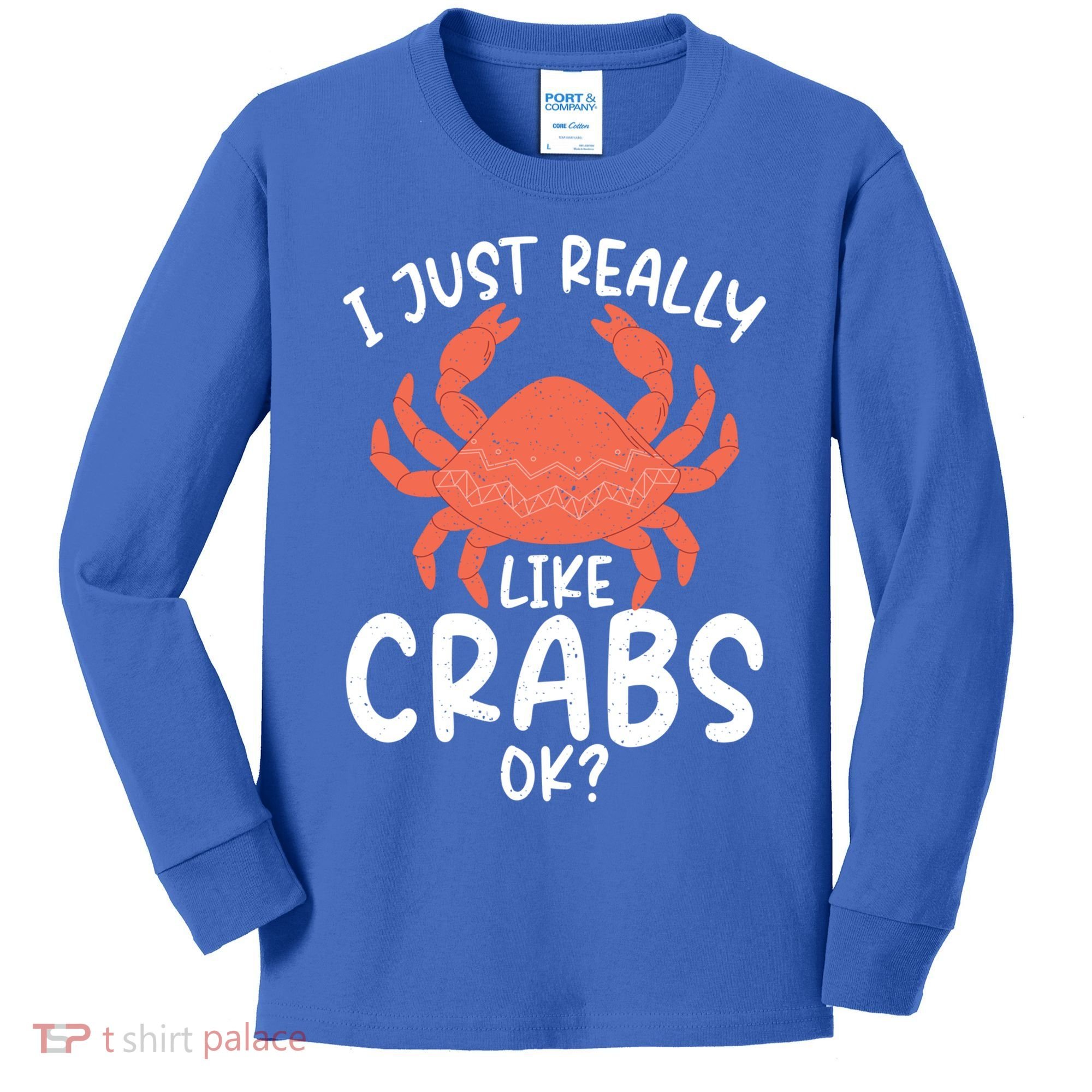 I Just Really Like Crabs Ok Crab Owner Gift Kids Long Sleeve Shirt