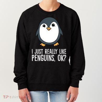 I Just Really Like Penguins Meaningful Gift Women's Sweatshirt