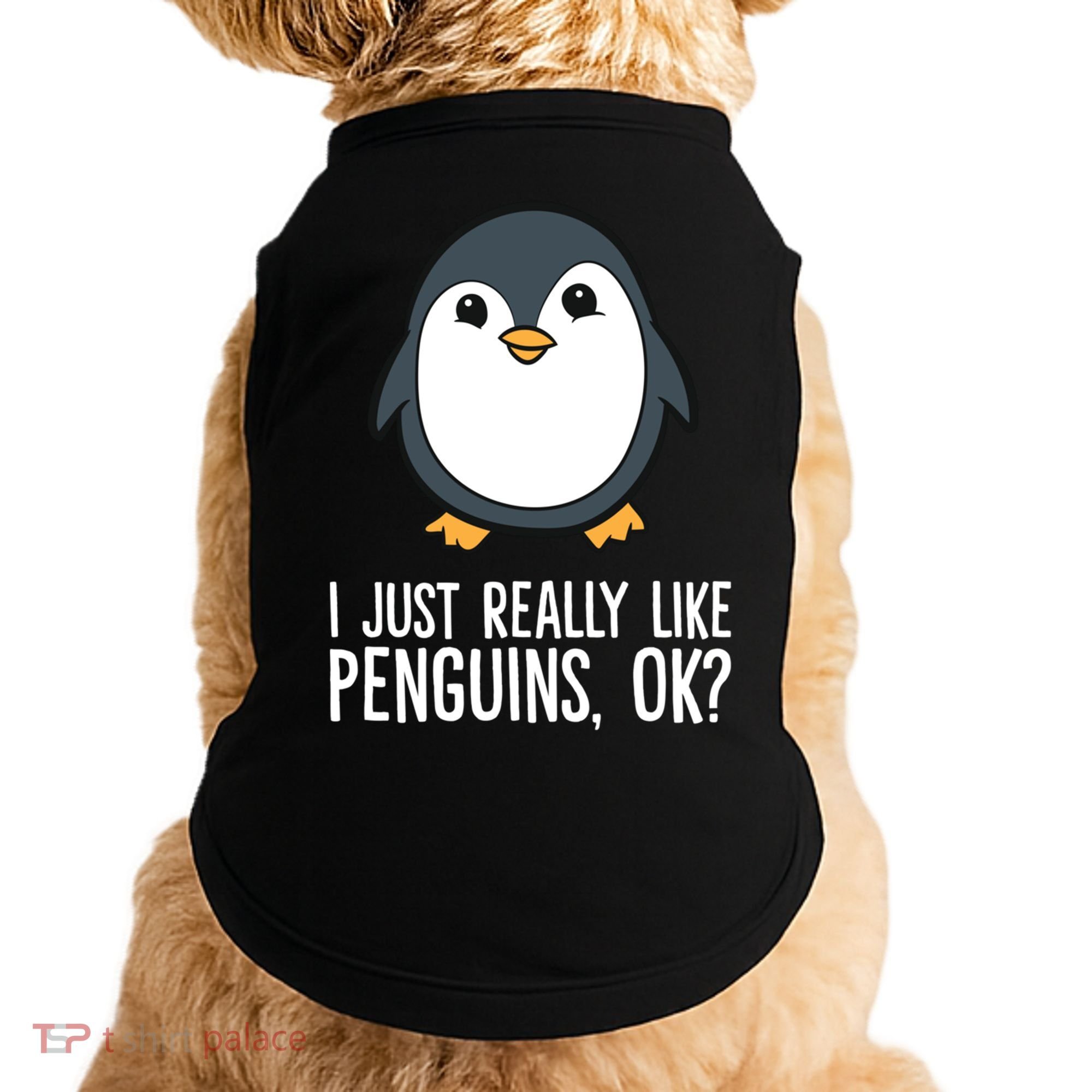 I Just Really Like Penguins Meaningful Gift Doggie Tank
