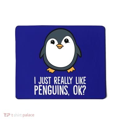 I Just Really Like Penguins Meaningful Gift Mousepad
