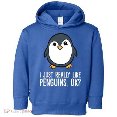 I Just Really Like Penguins Meaningful Gift Toddler Hoodie