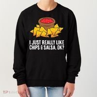 I Just Really Like Chips And Salsa Ok Tortilla Chips Women's Sweatshirt thumb 0