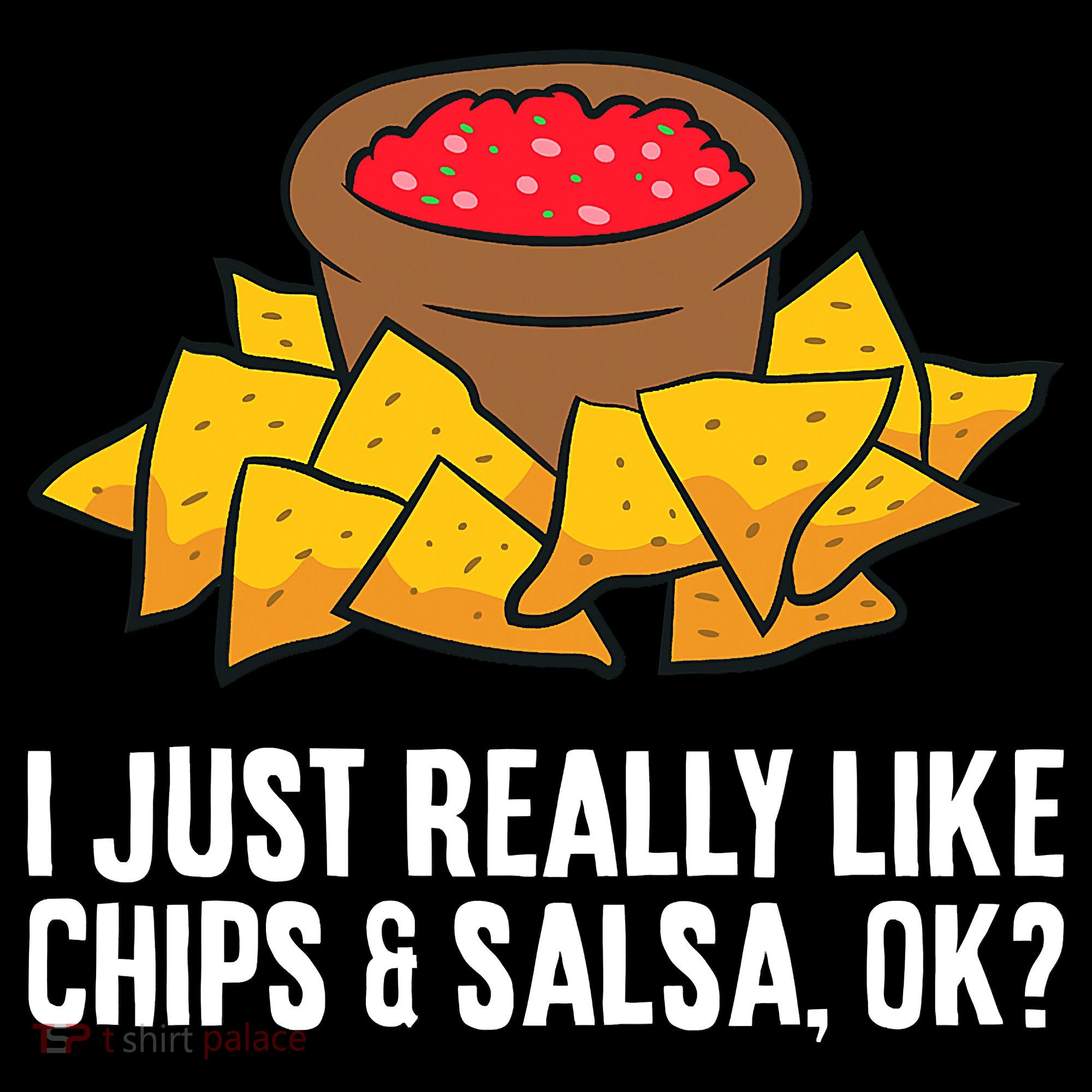 I Just Really Like Chips And Salsa Ok Tortilla Chips Mousepad
