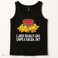 I Just Really Like Chips And Salsa Ok Tortilla Chips Tank Top thumb 2