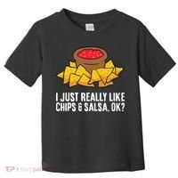 I Just Really Like Chips And Salsa Ok Tortilla Chips Toddler T-Shirt thumb 0
