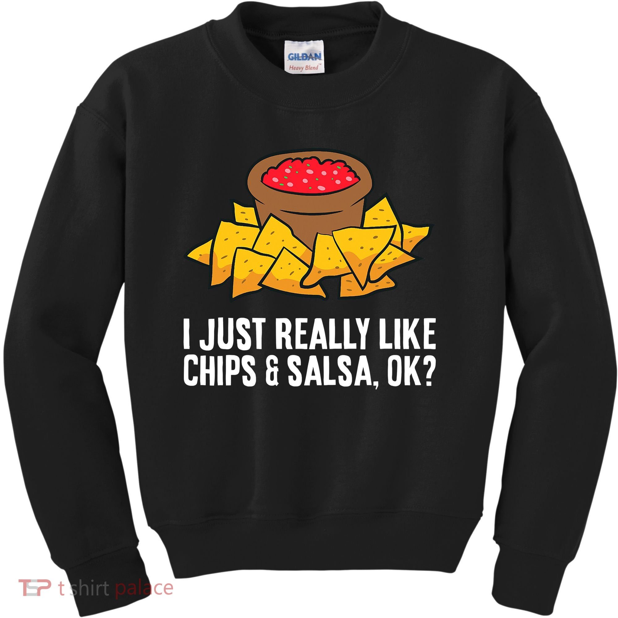 I Just Really Like Chips And Salsa Ok Tortilla Chips Kids Sweatshirt