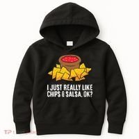 I Just Really Like Chips And Salsa Ok Tortilla Chips Kids Hoodie thumb 0