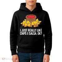 I Just Really Like Chips And Salsa Ok Tortilla Chips Kids Hoodie thumb 4