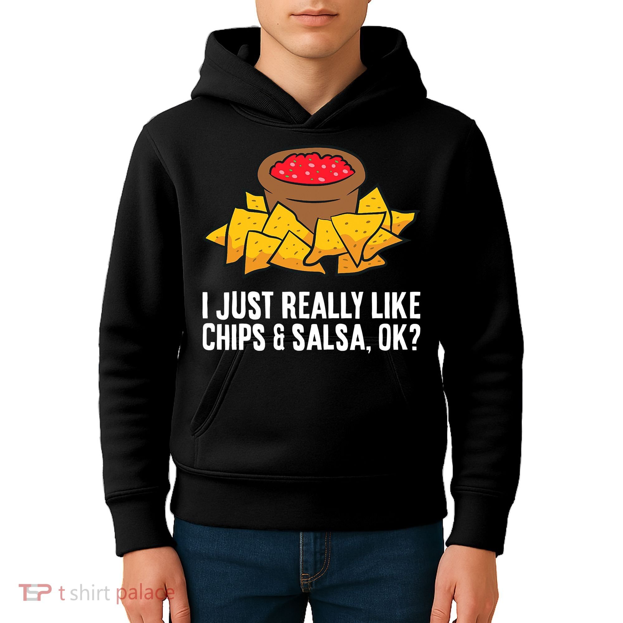 I Just Really Like Chips And Salsa Ok Tortilla Chips Kids Hoodie