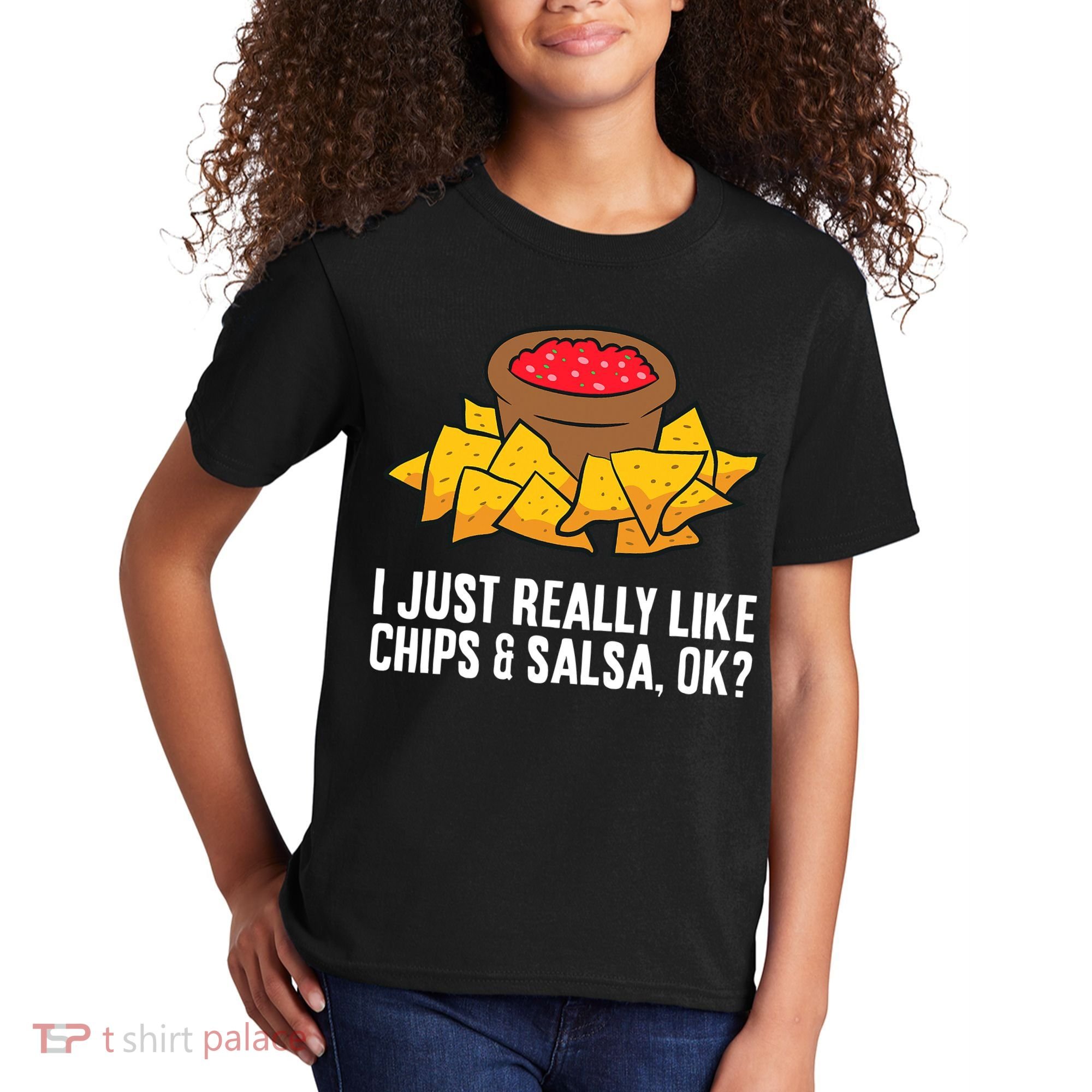 I Just Really Like Chips And Salsa Ok Tortilla Chips Kids T-Shirt