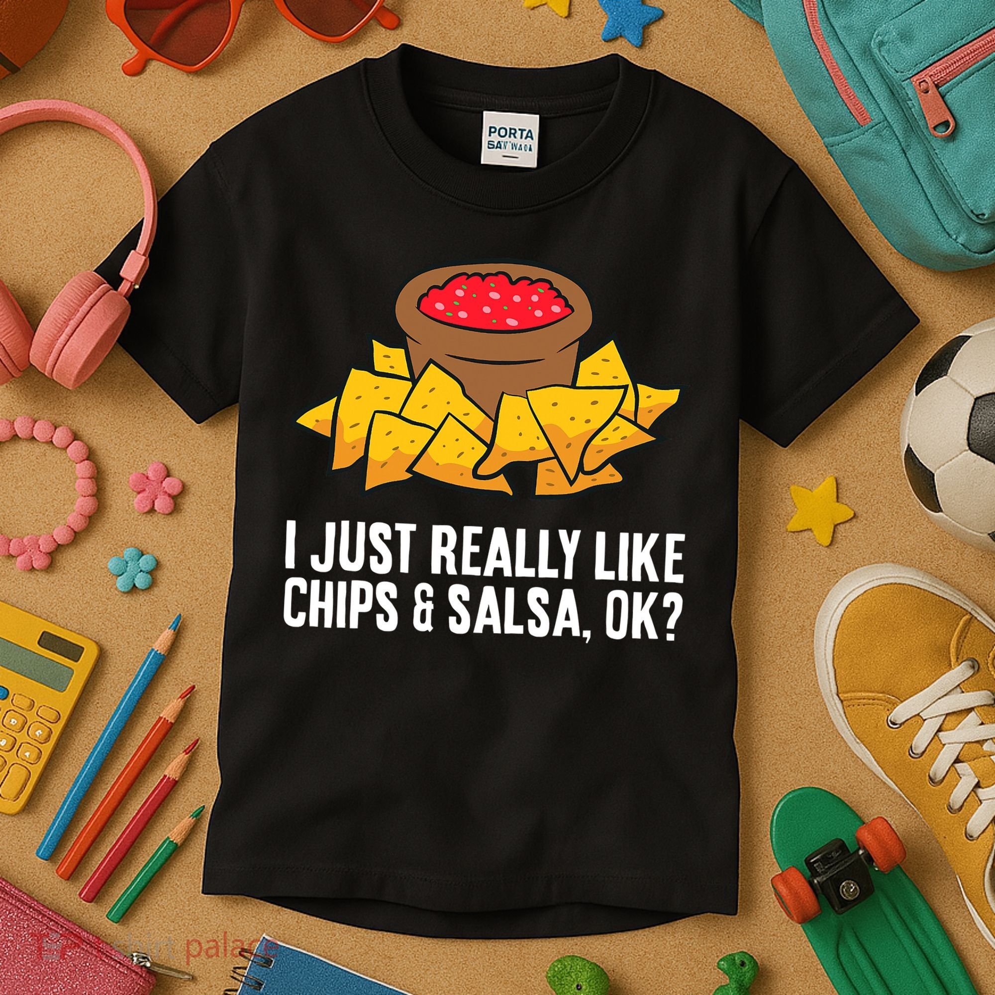 I Just Really Like Chips And Salsa Ok Tortilla Chips Kids T-Shirt