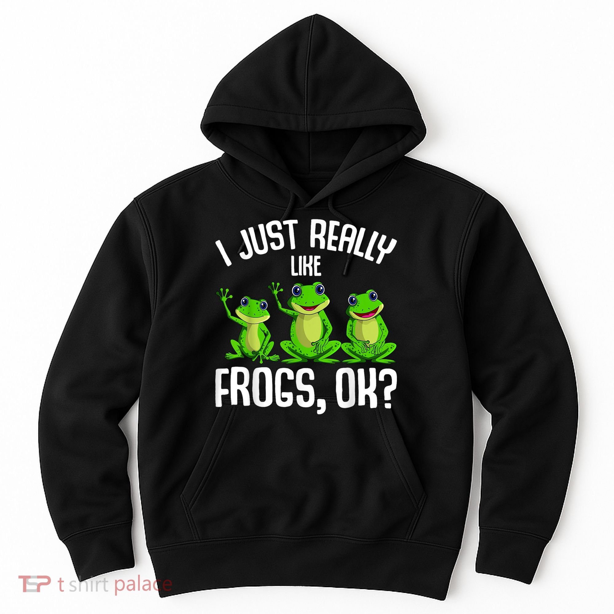 I Just Really Like Frogs Hoodie
