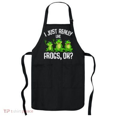 I Just Really Like Frogs Apron