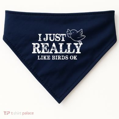 I Just Really Like Birds Ok USA-Made Doggie Bandana