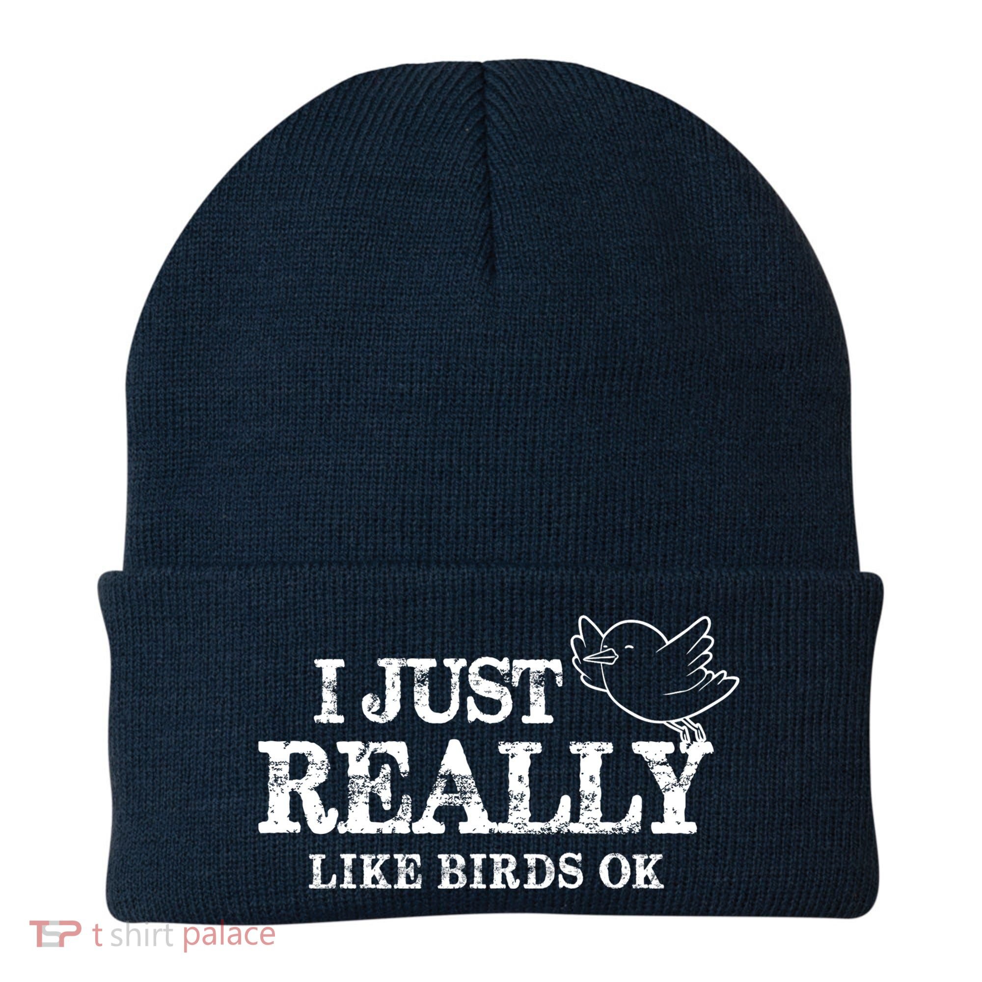 I Just Really Like Birds Ok Beanie