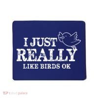 I Just Really Like Birds Ok Mousepad thumb 0