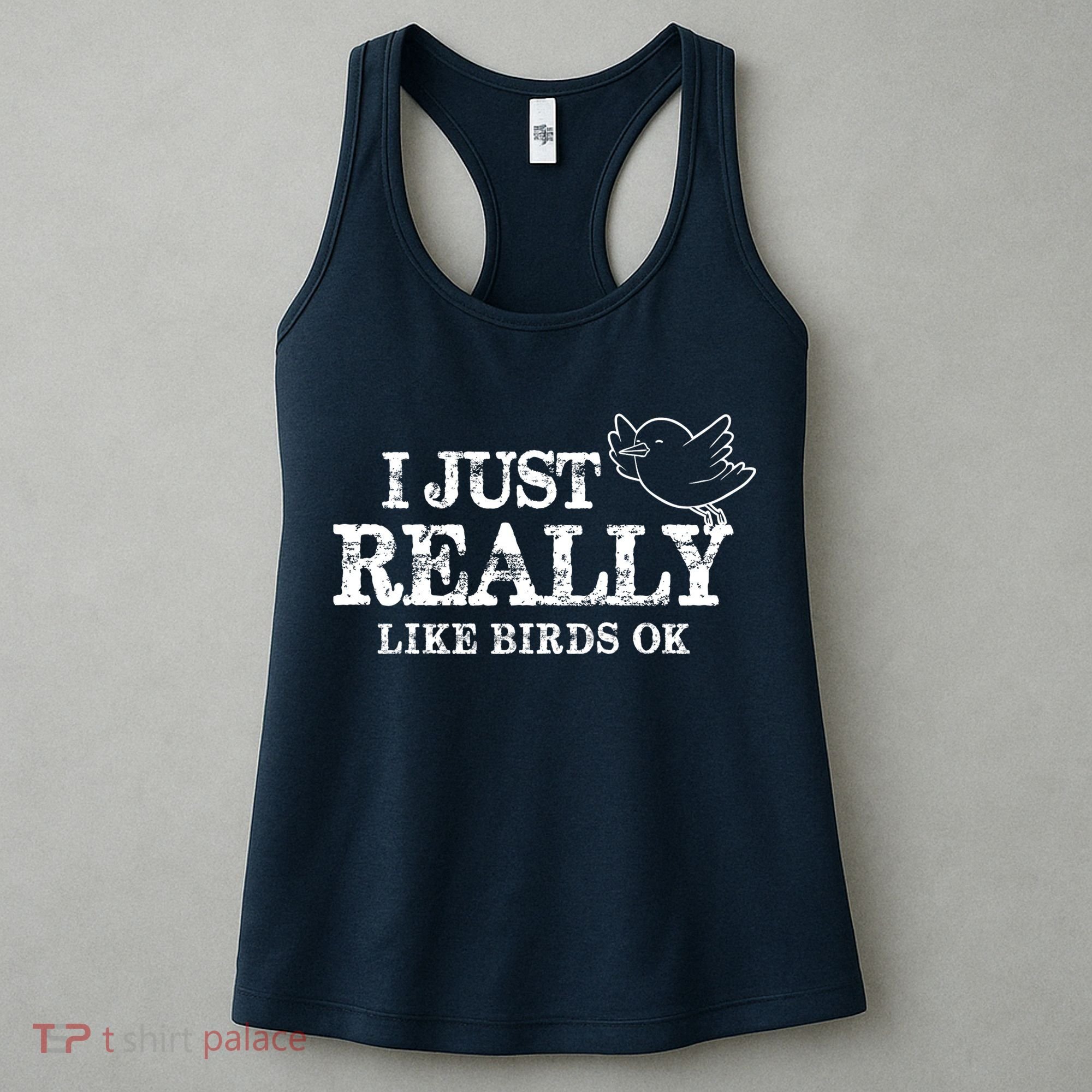 I Just Really Like Birds Ok Women's Tank Top