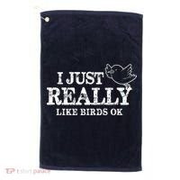 I Just Really Like Birds Ok Golf Towel thumb 0