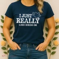 I Just Really Like Birds Ok Women's T-Shirt thumb 2