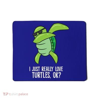 I Just Really Love Turtles Ok? Dabbing Turtle Gift Mousepad