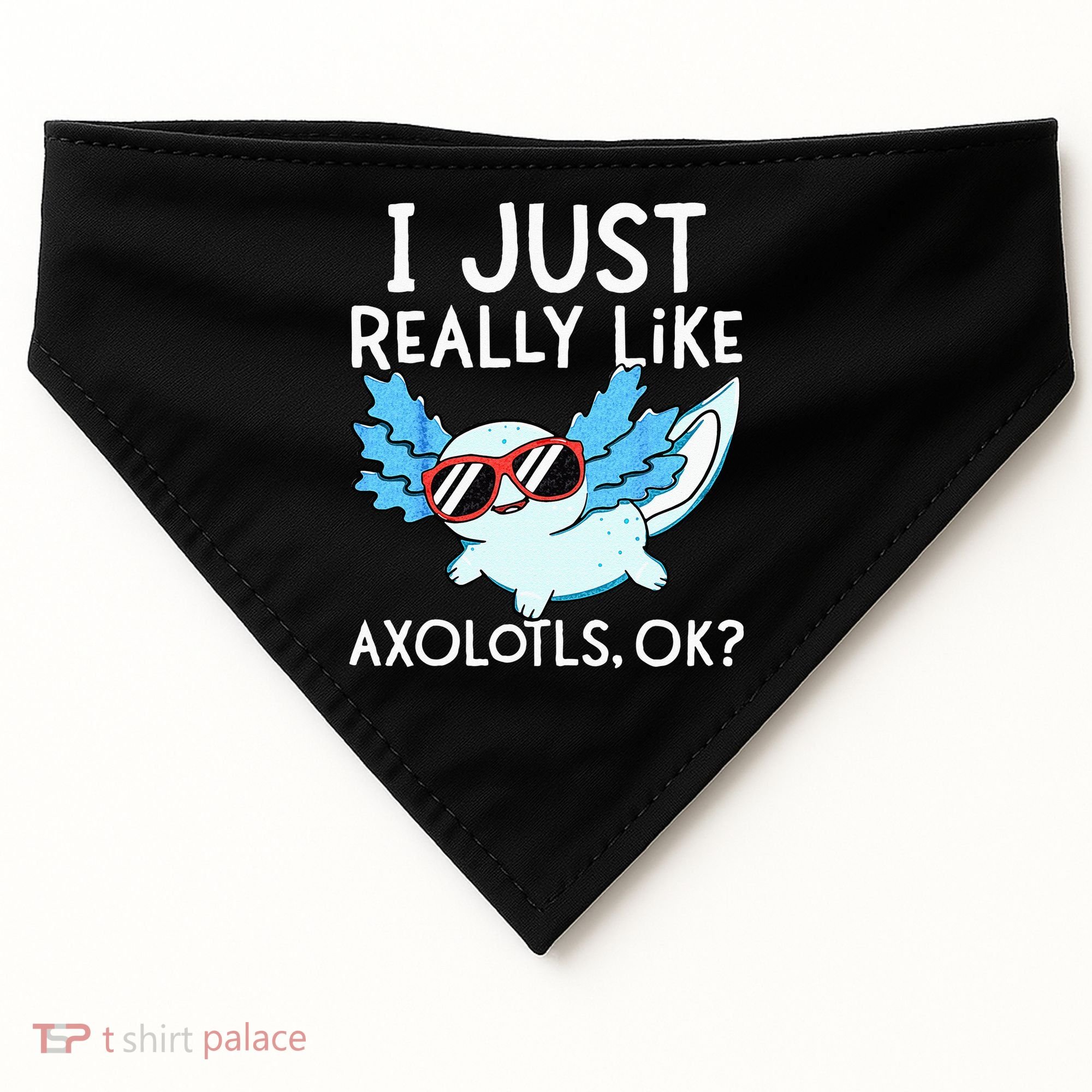 I Just Really Like Axolotls Ok Kawaii Axolotl USA-Made Doggie Bandana