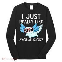 I Just Really Like Axolotls Ok Kawaii Axolotl Long Sleeve Shirt thumb 0