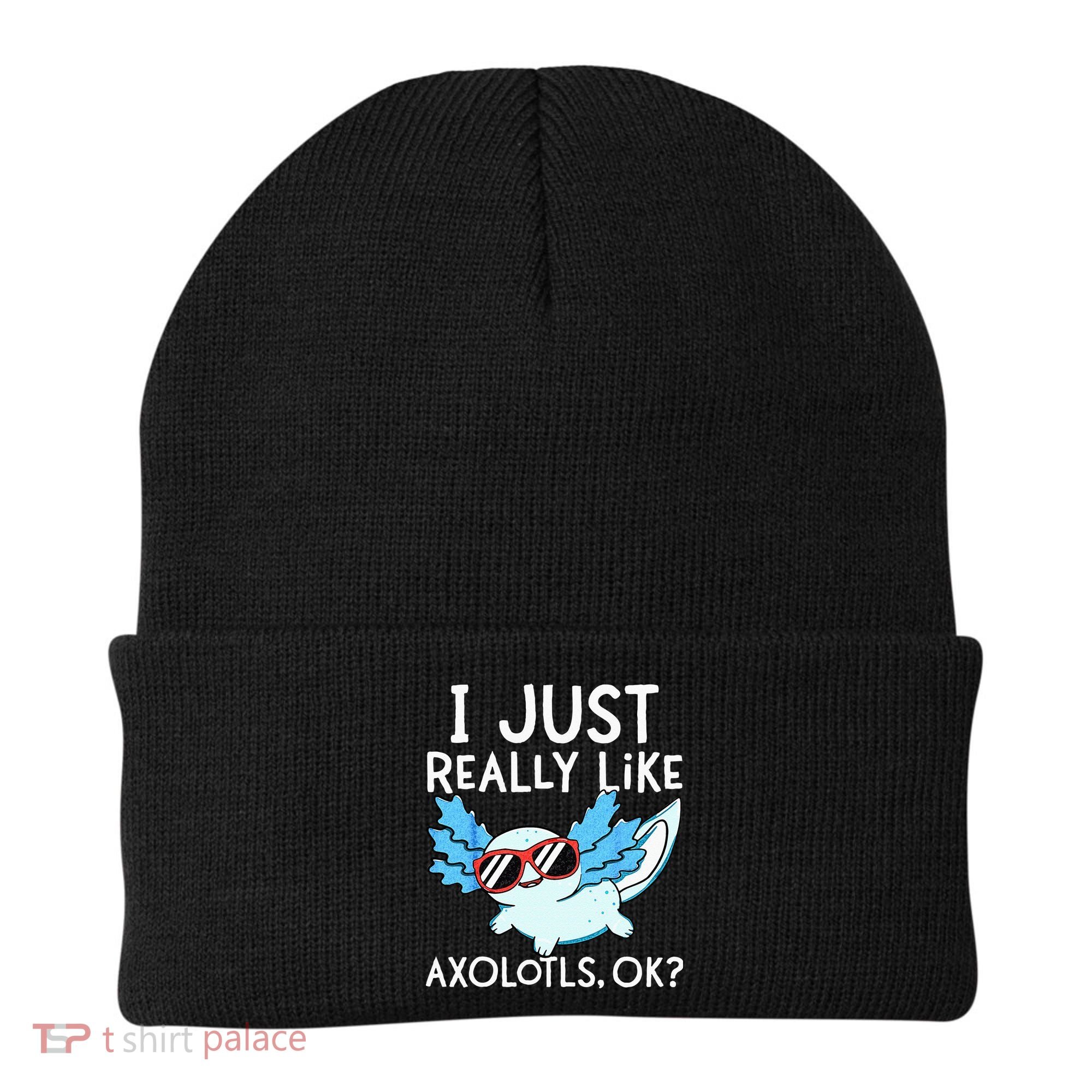 I Just Really Like Axolotls Ok Kawaii Axolotl Beanie