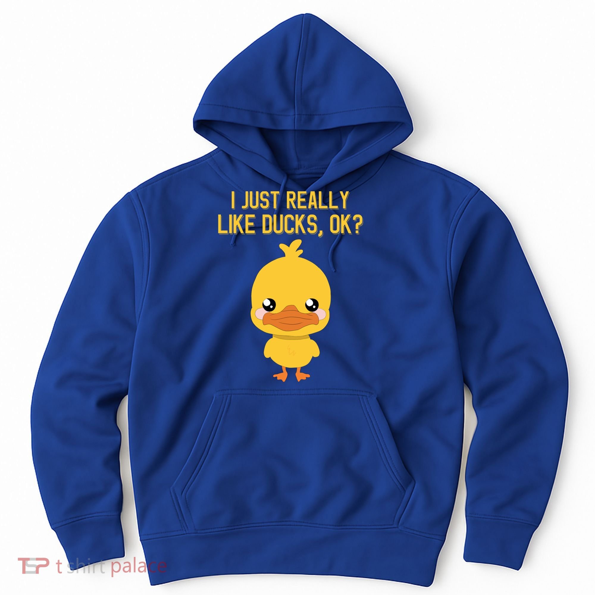 I Just Really Like Ducks Ok? Funny Cute Little Yellow Duck Gift Hoodie