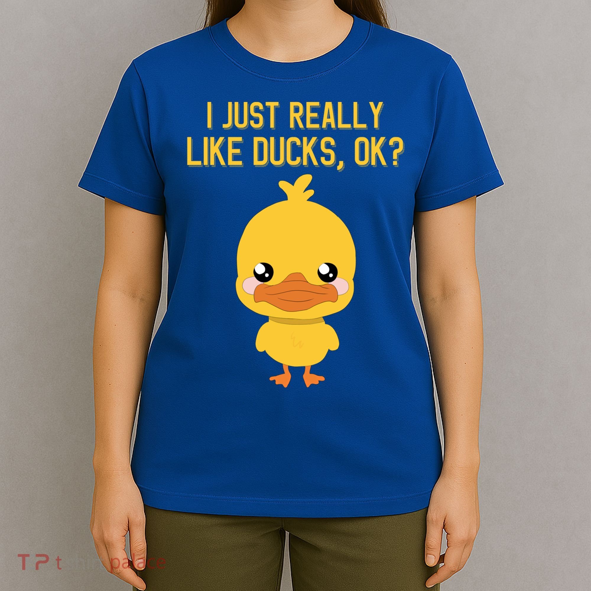I Just Really Like Ducks Ok? Funny Cute Little Yellow Duck Gift T-Shirt