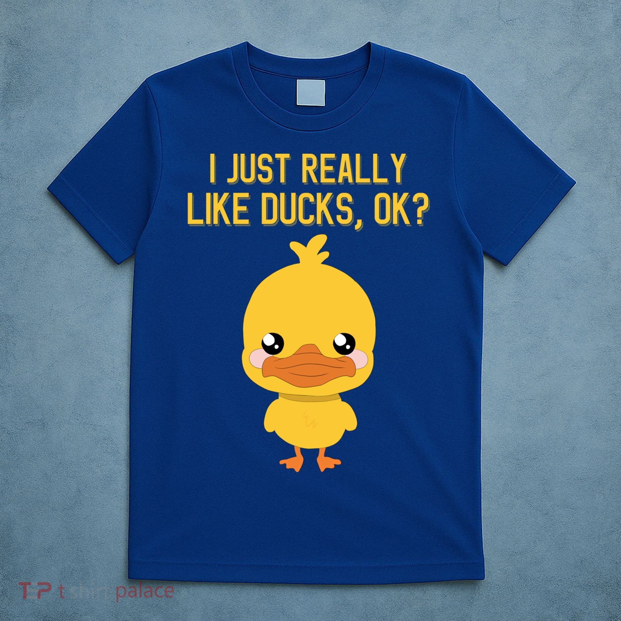 I Just Really Like Ducks Ok? Funny Cute Little Yellow Duck Gift T-Shirt