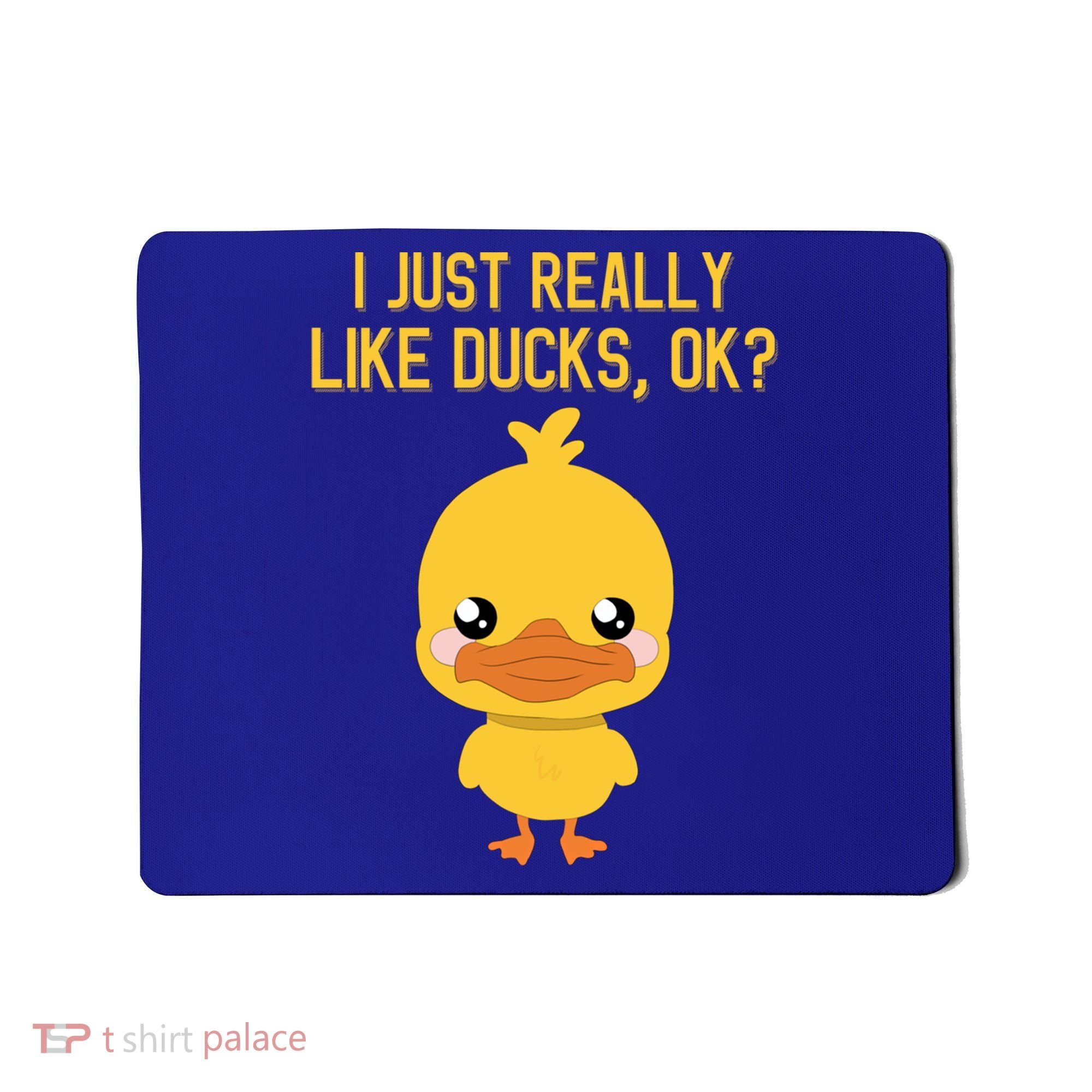 I Just Really Like Ducks Ok? Funny Cute Little Yellow Duck Gift Mousepad