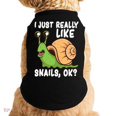 I Just Really Like Snails Ok Funny Snail Lover Gift Great Gift Doggie Tank