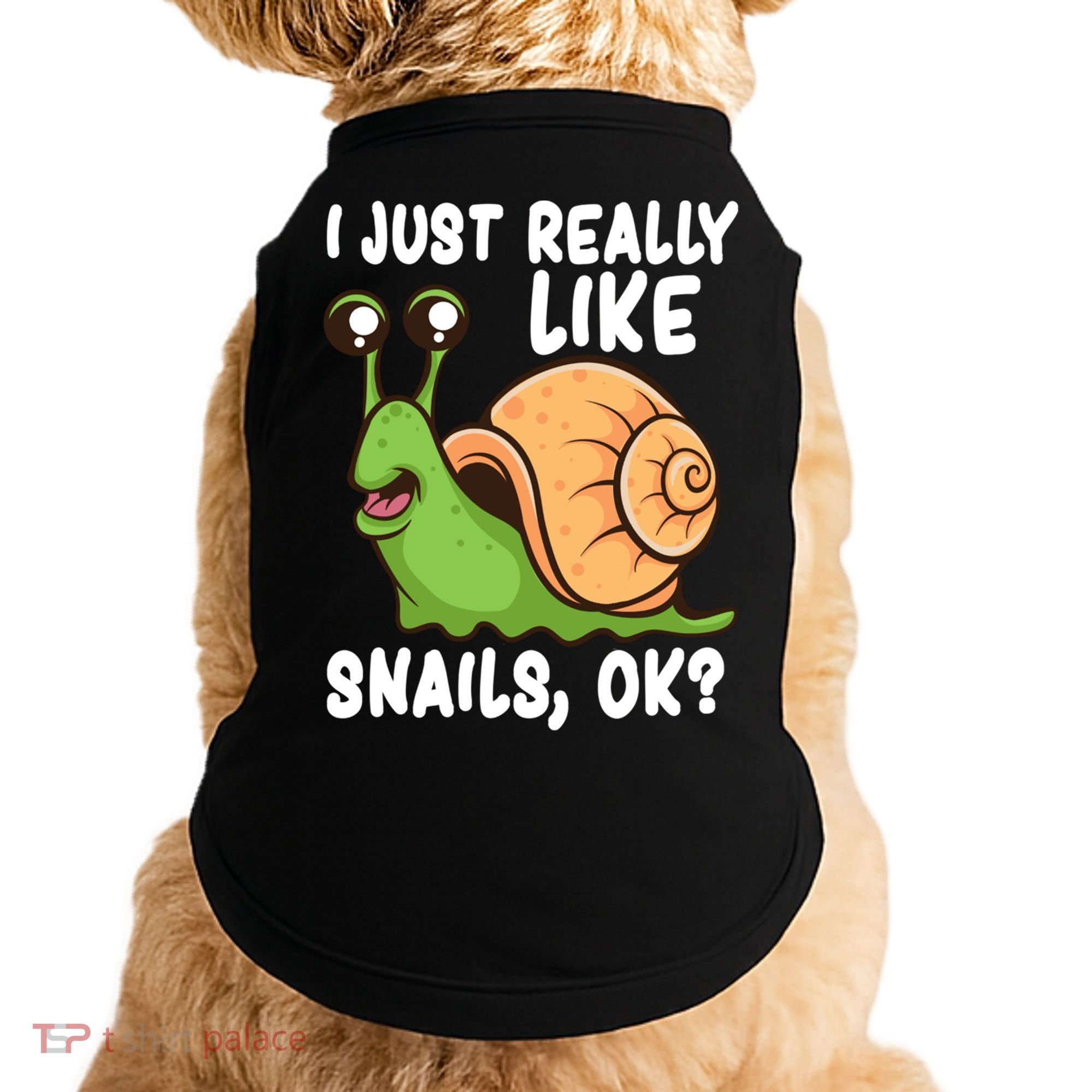 I Just Really Like Snails Ok Funny Snail Lover Gift Great Gift Doggie Tank