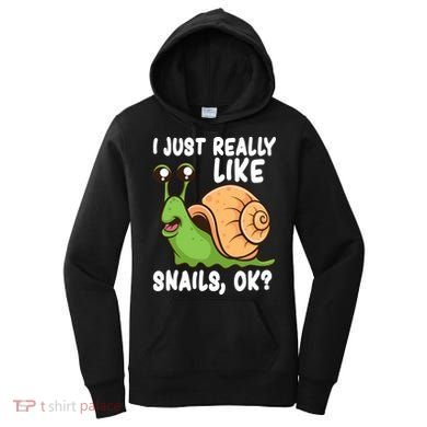 I Just Really Like Snails Ok Funny Snail Lover Gift Great Gift Women's Hoodie