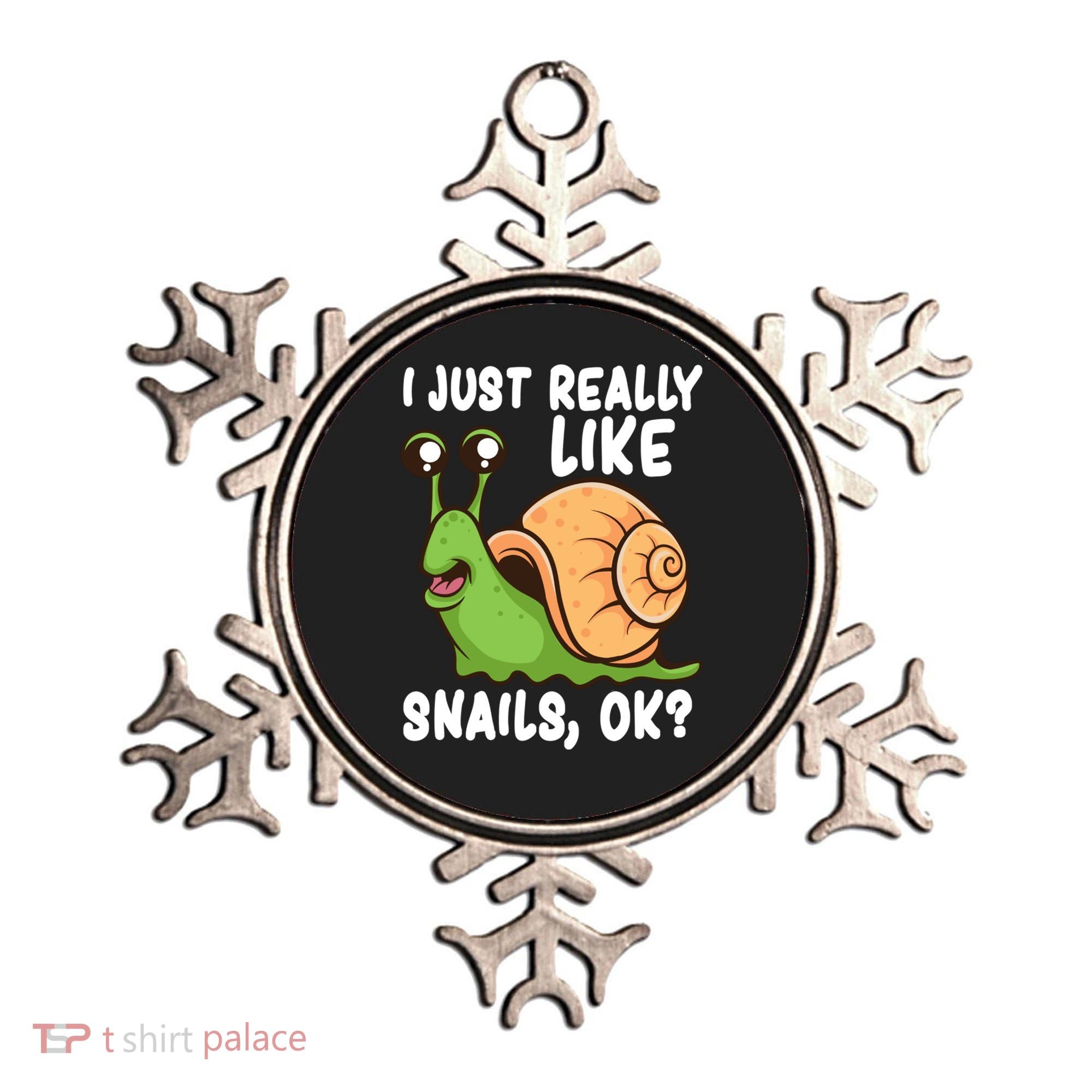 I Just Really Like Snails Ok Funny Snail Lover Gift Great Gift Ornament