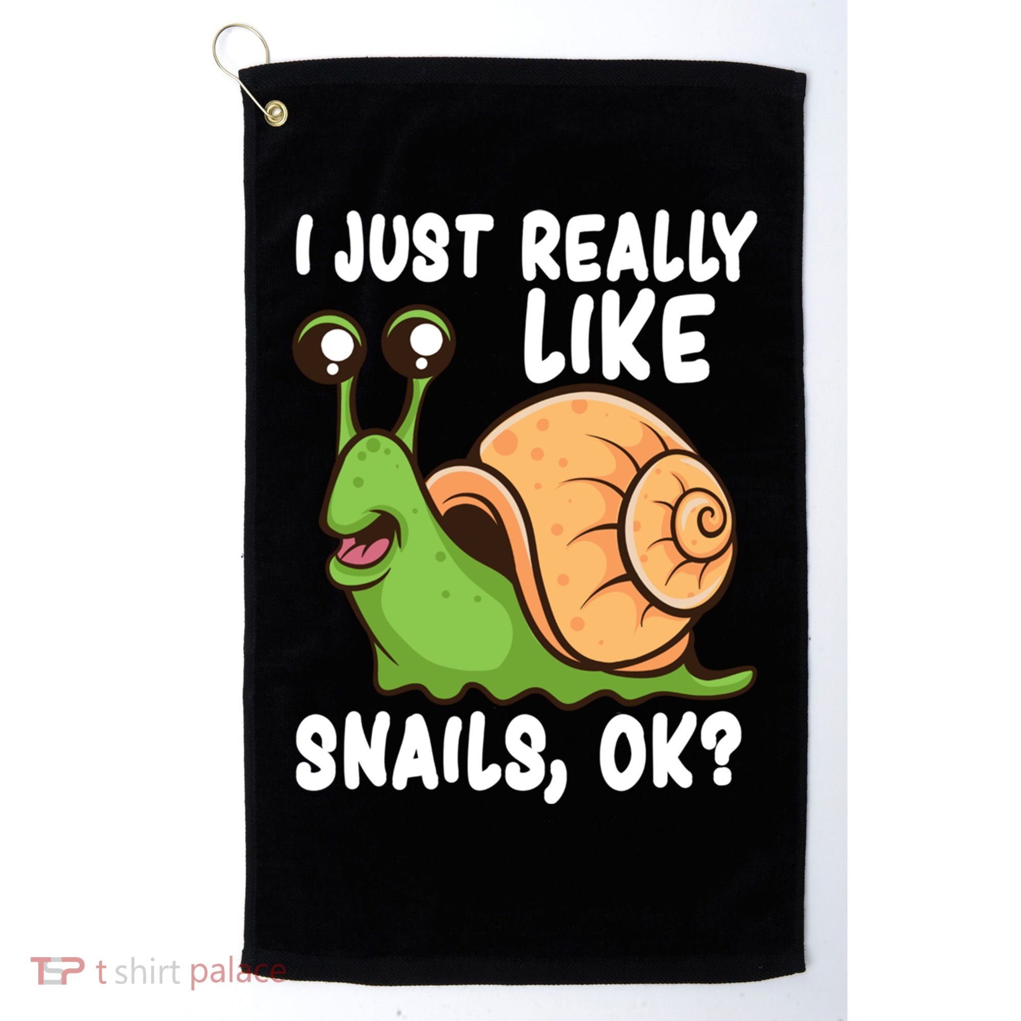 I Just Really Like Snails Ok Funny Snail Lover Gift Great Gift Golf Towel