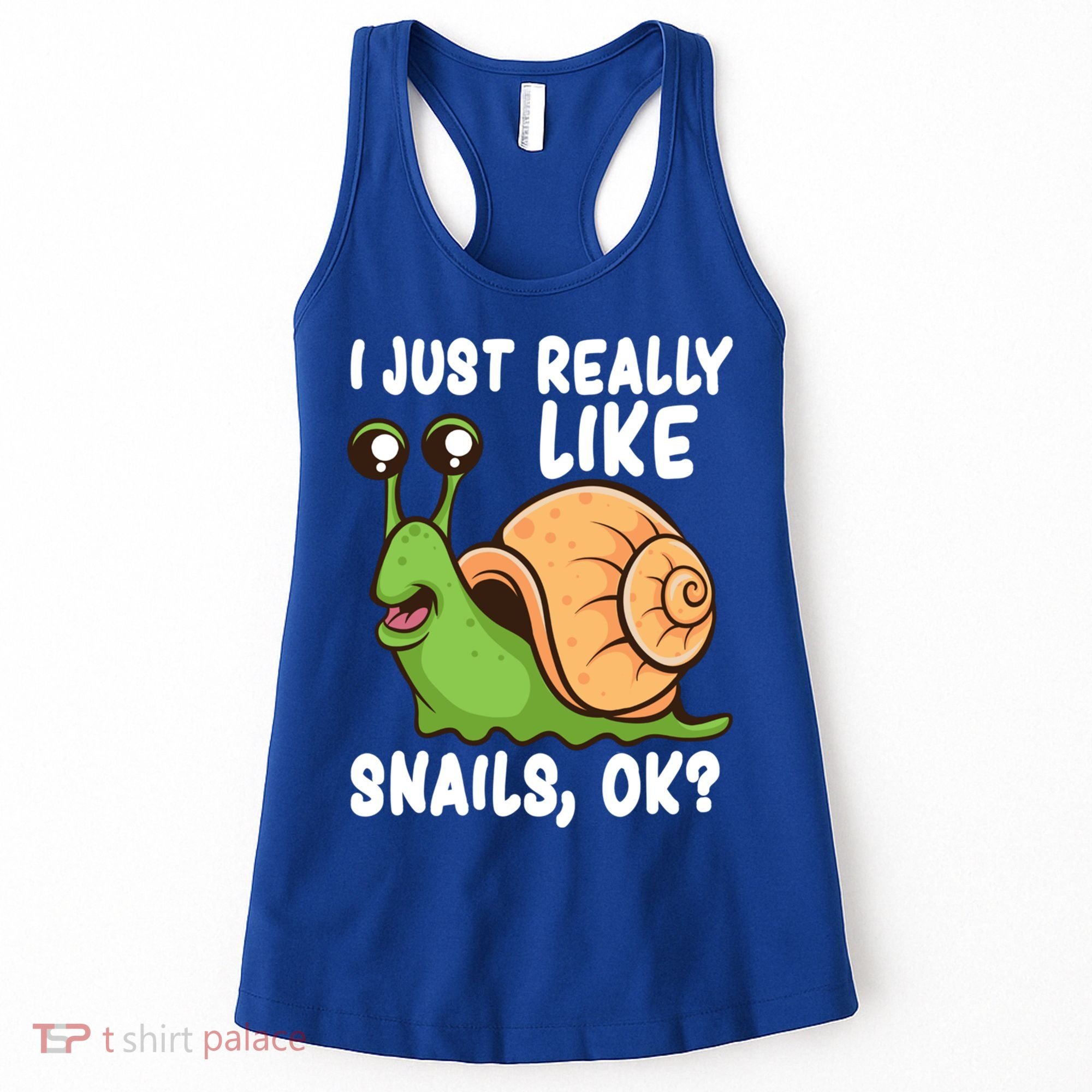 I Just Really Like Snails Ok Funny Snail Lover Gift Great Gift Women's Tank Top