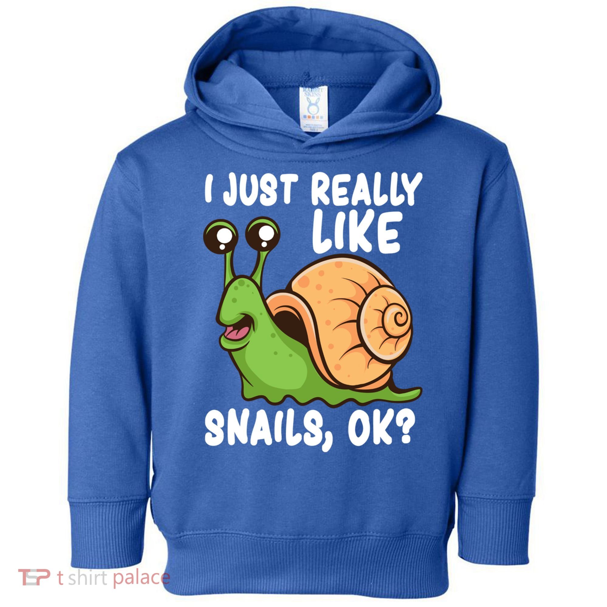 I Just Really Like Snails Ok Funny Snail Lover Gift Great Gift Toddler Hoodie