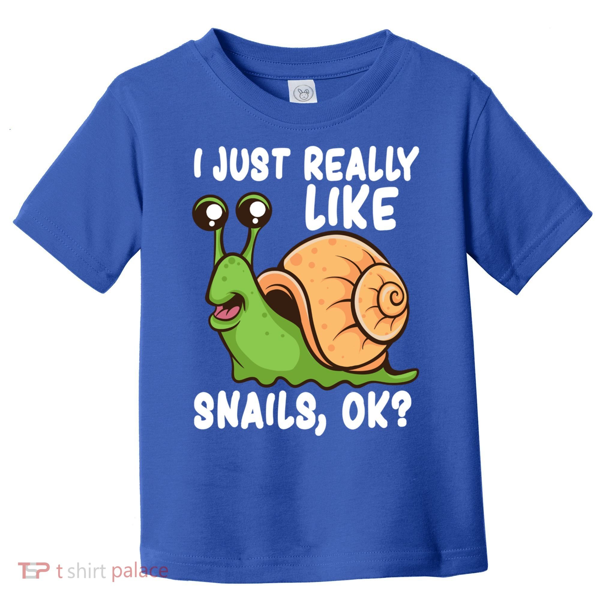 I Just Really Like Snails Ok Funny Snail Lover Gift Great Gift Toddler T-Shirt