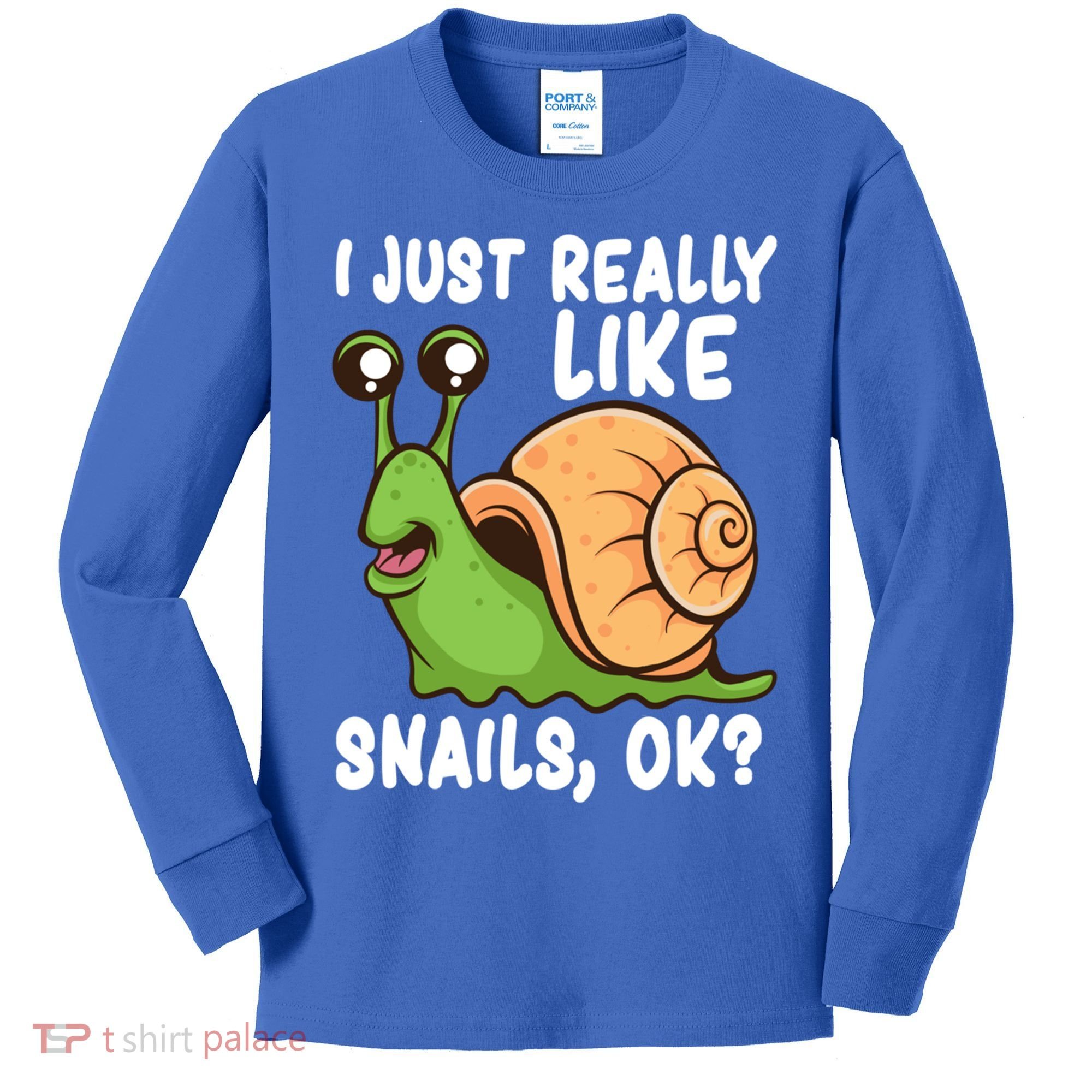 I Just Really Like Snails Ok Funny Snail Lover Gift Great Gift Kids Long Sleeve Shirt
