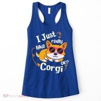 I Just Really Like Corgi Ok? Funny Corgi Dog Puppy Lover Gift Women's Tank Top thumb 0