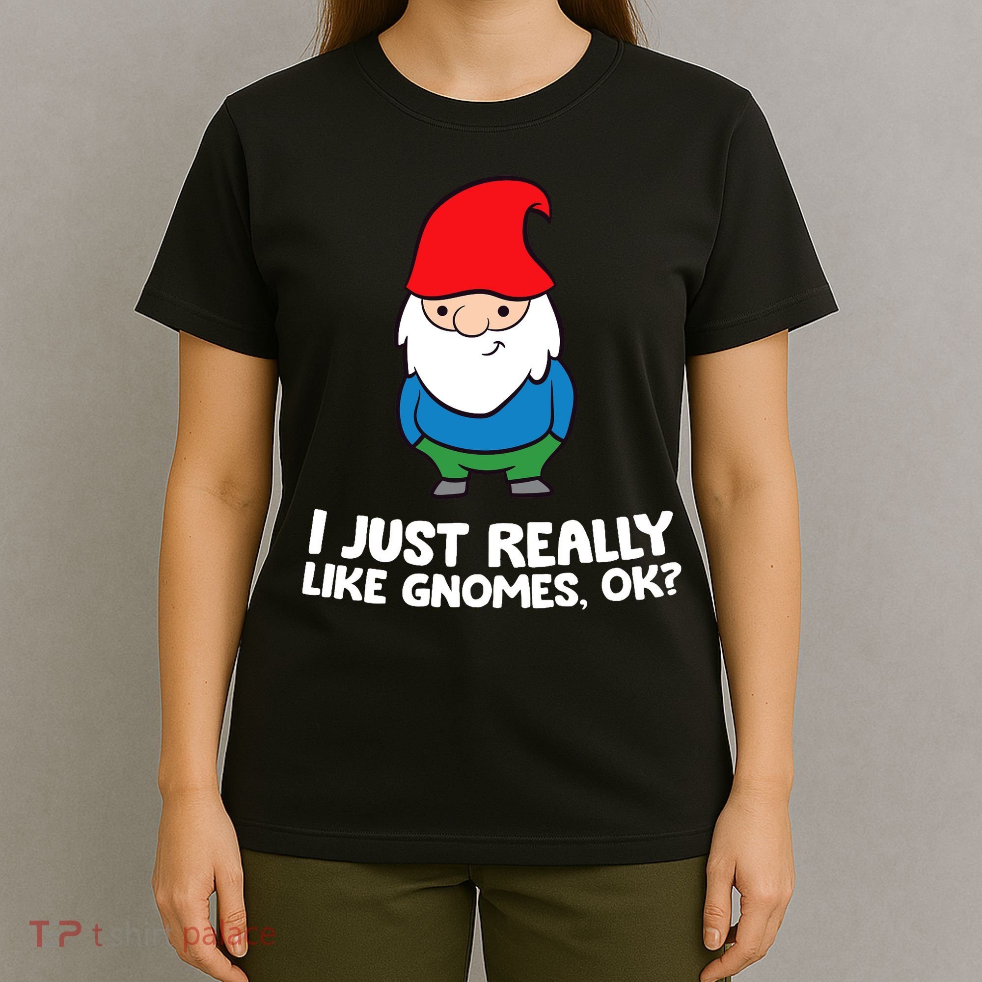 I Just Really Like Gnomes, Ok? Garden Gnome Premium T-Shirt