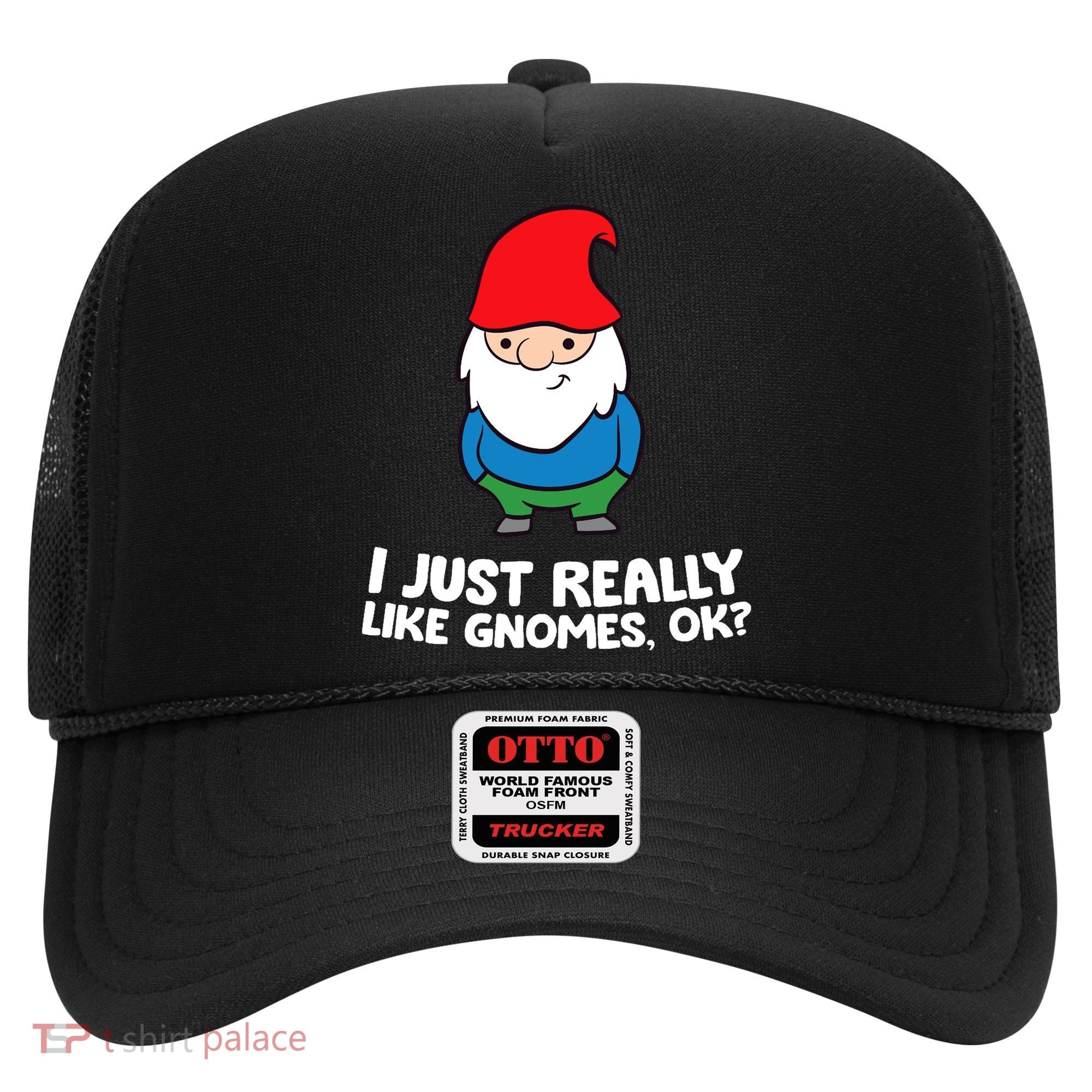 I Just Really Like Gnomes, Ok? Garden Gnome Premium Hat