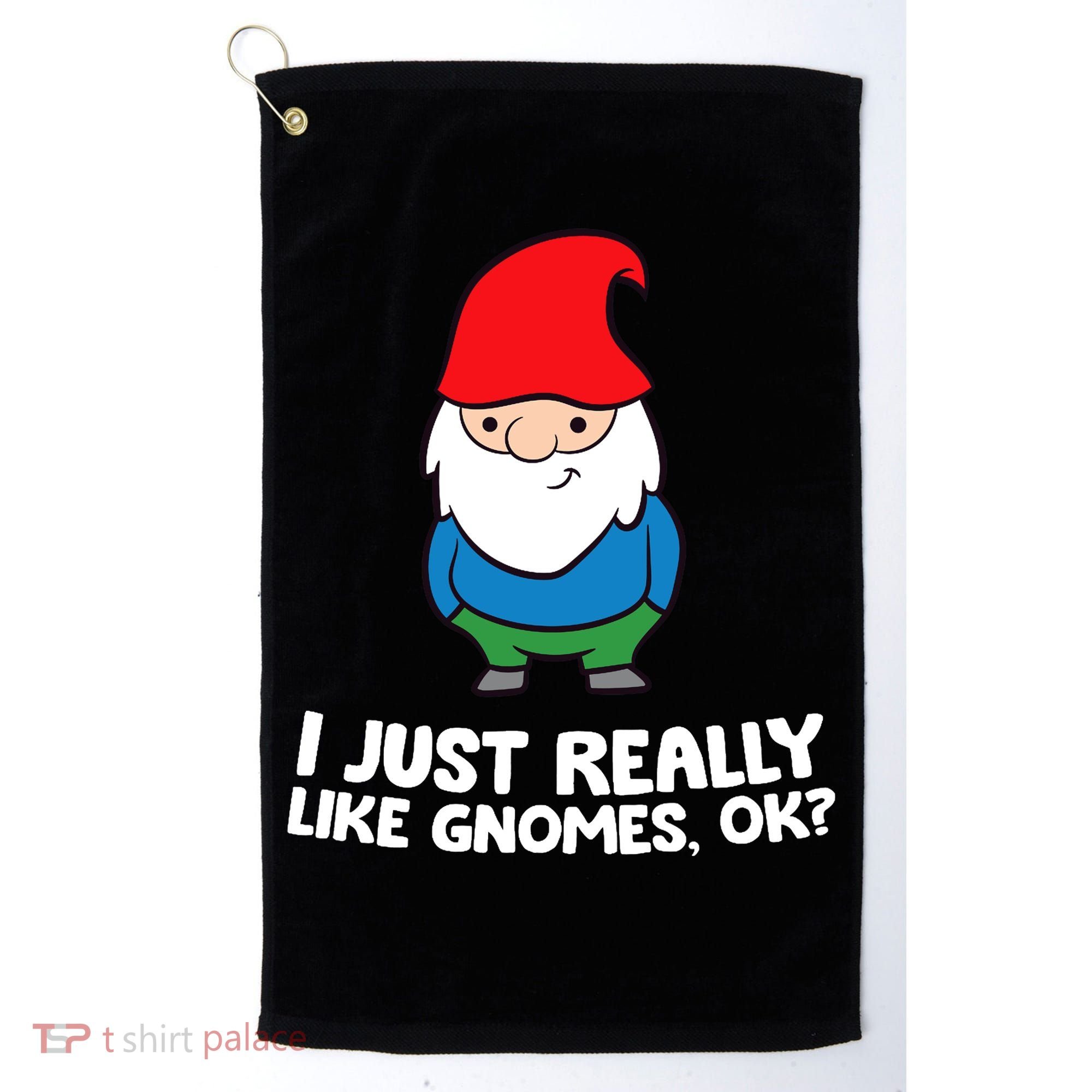 I Just Really Like Gnomes, Ok? Garden Gnome Premium Golf Towel