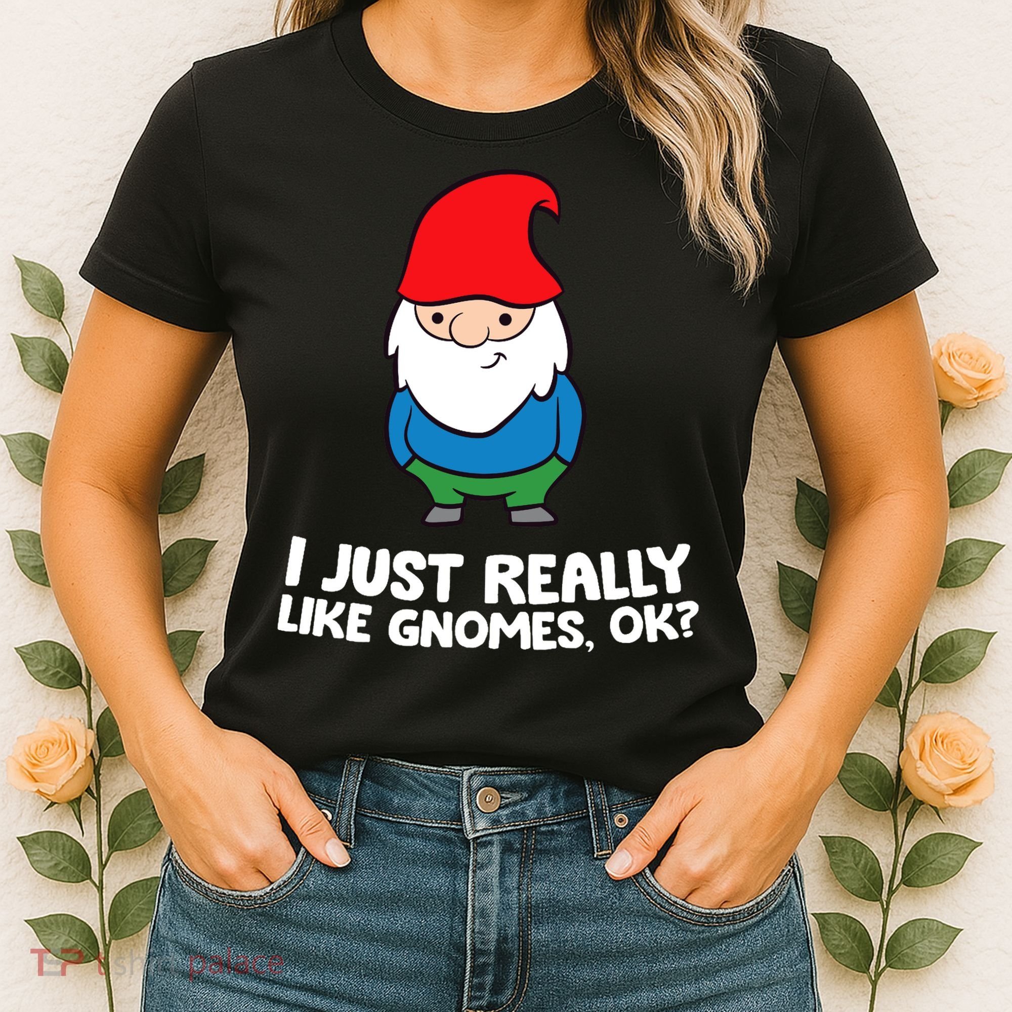 I Just Really Like Gnomes, Ok? Garden Gnome Premium Women's T-Shirt