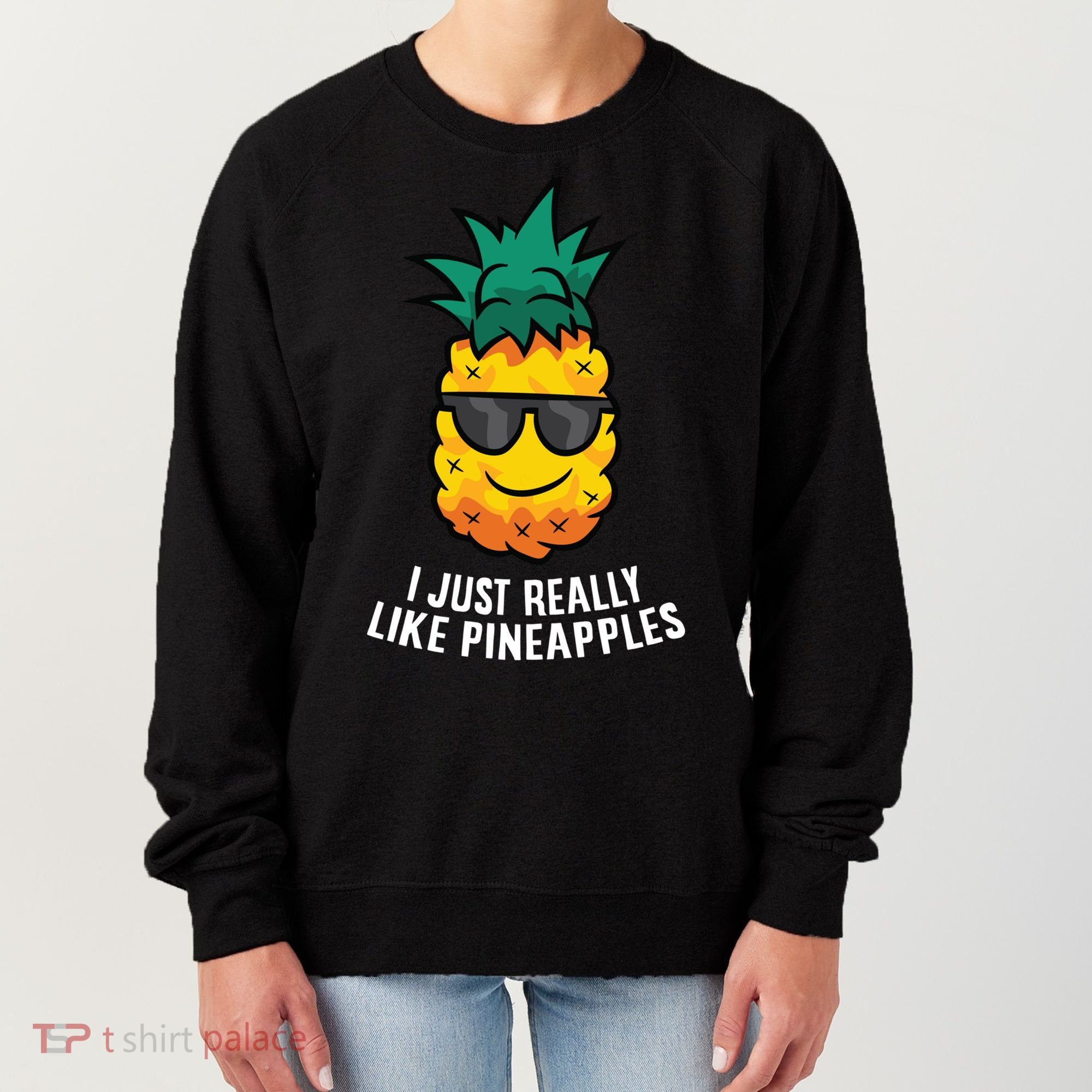 I Just Really Like Pineapples Cute Pineapple Summer Funny Gift Women's Sweatshirt