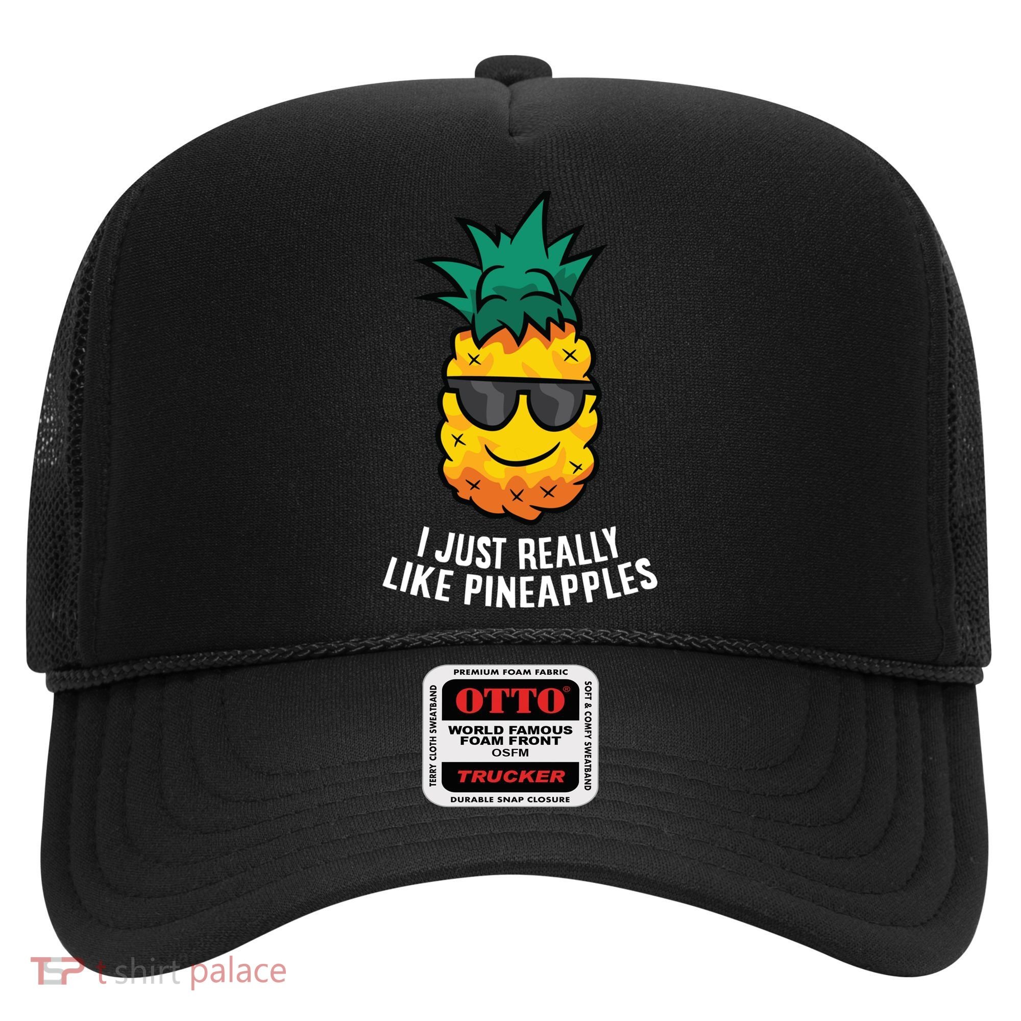 I Just Really Like Pineapples Cute Pineapple Summer Funny Gift Hat