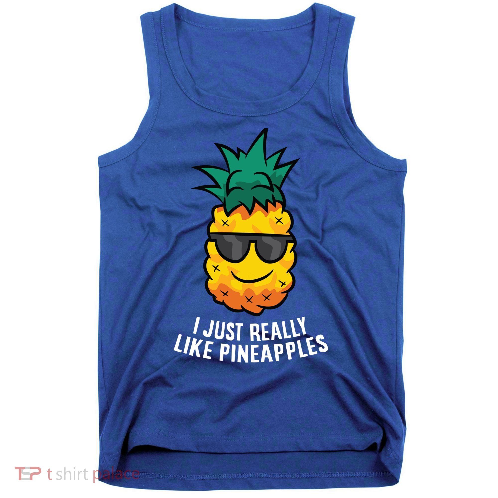 I Just Really Like Pineapples Cute Pineapple Summer Funny Gift Tank Top