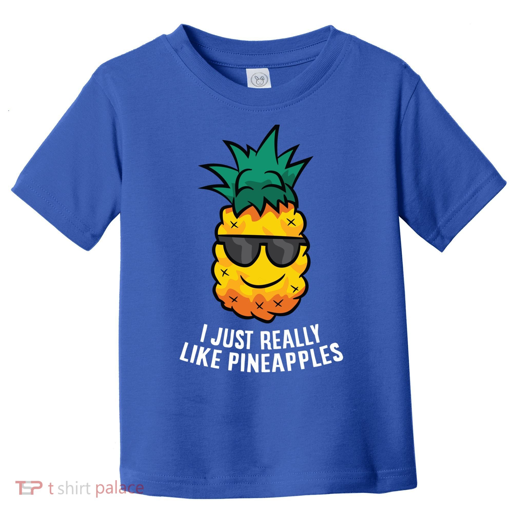 I Just Really Like Pineapples Cute Pineapple Summer Funny Gift Toddler T-Shirt
